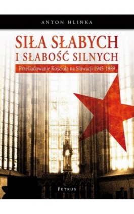 Siła słabych i słabość silnych - Anton Hlinka - Ebook - 978-83-7720-006-3