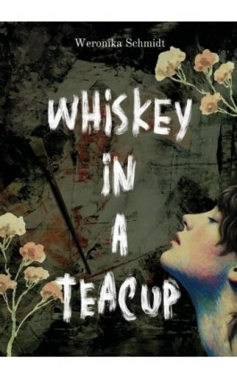 Whiskey in a teacup - Weronika Schmidt - Ebook - 9788367558259