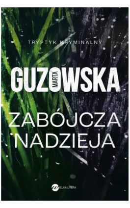 Zabójcza nadzieja - Marta Guzowska - Ebook - 978-83-8360-070-3