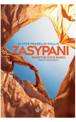 Zasypani. Sekretne życie śmieci - Oliver Franklin-Wallis - Ebook - 9788368045789