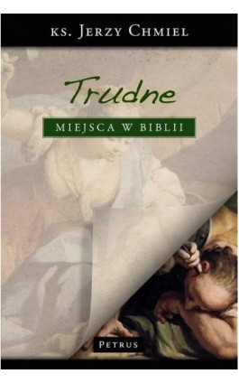 Trudne miejsca w Biblii. - Ks. Jerzy Chmiel - Ebook - 978-83-7720-281-4