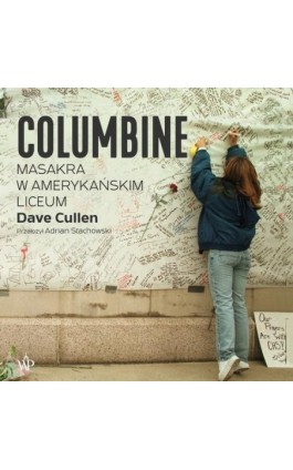 Columbine. Masakra w amerykańskim liceum - Dave Cullen - Audiobook - 9788367727846
