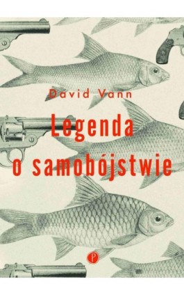 Legenda o samobójstwie - David Vann - Ebook - 978-83-949414-2-0