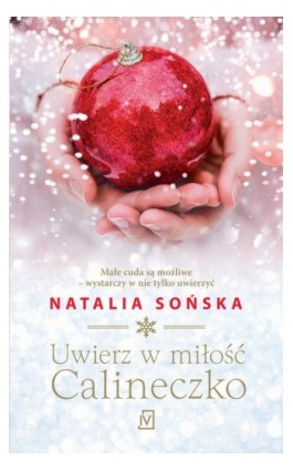 Uwierz w miłość, Calineczko - Natalia Sońska - Ebook - 978-83-7976-024-4