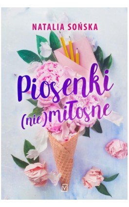 Piosenki (nie)miłosne - Natalia Sońska - Ebook - 978-83-66278-26-4