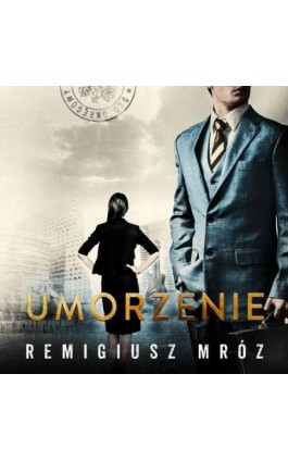 Umorzenie. Joanna Chyłka. Tom 9 - Remigiusz Mróz - Audiobook - 9788366381759