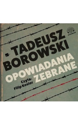 Opowiadania zebrane - Tadeusz Borowski - Audiobook - 9788367501309