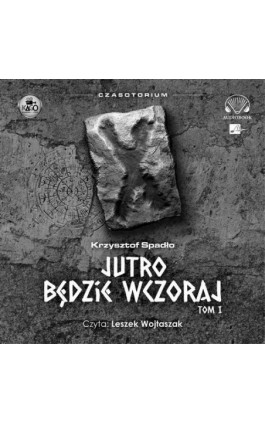 Jutro będzie wczoraj - Krzysztof Spadło - Audiobook - 9788367940290