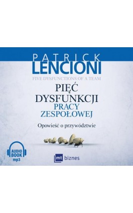 Pięć dysfunkcji pracy zespołowej - Patrick Lencioni - Audiobook - 978-83-8087-869-3