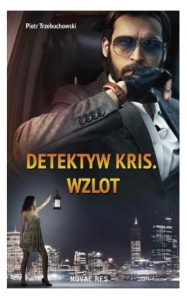 Detektyw Kris. Wzlot - Piotr Trzebuchowski - Ebook - 978-83-8083-442-2