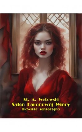 Salon baronowej Wiery. Powieść sensacyjna - Stanisław Antoni Wotowski - Ebook - 978-83-7639-609-5