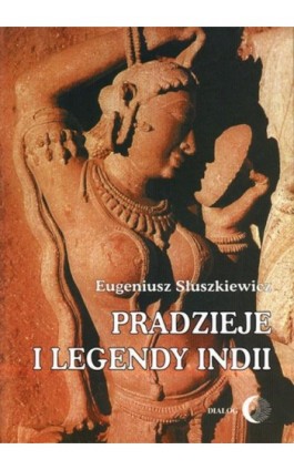 Pradzieje i legendy Indii - Eugeniusz Słuszkiewicz - Ebook - 978-83-8002-438-0
