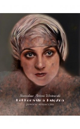 Lekkomyślna księżna. Powieść sensacyjna - Stanisław Antoni Wotowski - Ebook - 978-83-7639-597-5