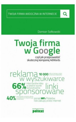 Twoja firma w Google - Damian Sałkowski - Ebook - 978-83-7561-696-5