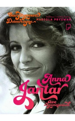 Bursztynowa Dziewczyna Anna Jantar we wspomnieniach - Mariola Pryzwan - Ebook - 978-83-63656-74-4