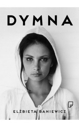 Dymna - Elżbieta Baniewicz - Ebook - 978-83-63656-86-7
