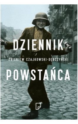 Dziennik Powstańca - Zbigniew Czajkowski-Dębczyński - Ebook - 978-83-63656-10-2