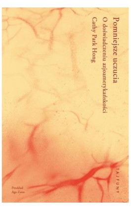 Pomniejsze uczucia - Cathy Park Hong - Ebook - 9788367034289