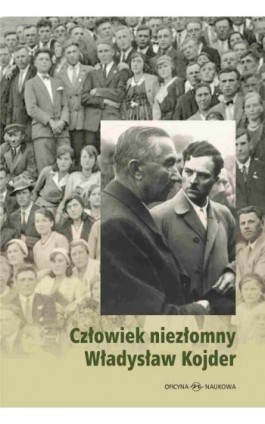 Człowiek niezłomny Władysław Kojder 1902-1945 - Barbara Matus - Ebook - 978-83-64363-40-5