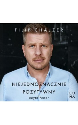Niejednoznacznie pozytywny - Filip Chajzer - Audiobook - 978-83-68121-80-3