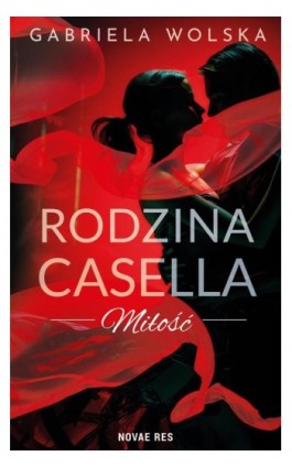Rodzina Casella. Miłość - Gabriela Wolska - Ebook - 978-83-8373-072-1