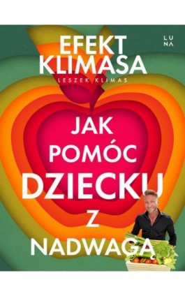 Jak pomóc dziecku z nadwagą. Efekt Klimasa - Leszek Klimas - Ebook - 978-83-67996-72-3