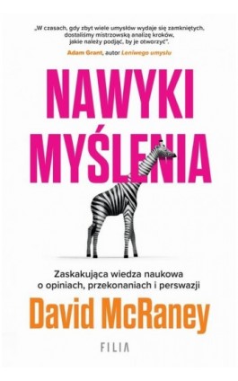 Nawyki myślenia. Zaskakująca wiedza naukowa o opiniach, przekonaniach i perswazji. - David McRaney - Ebook - 978-83-8357-569-8