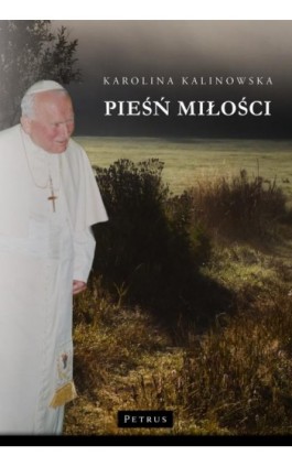Pieśń Miłości - Karolina Kalinowska - Ebook - 978-83-7720-705-5