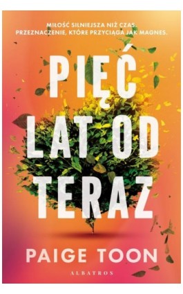 PIĘĆ LAT OD TERAZ - Paige Toon - Ebook - 978-83-8361-335-2