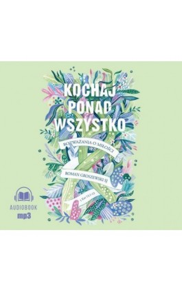 Kochaj ponad wszystko - Roman Groszewski SJ - Audiobook - 978-83-7767-300-3