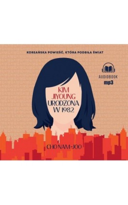 Kim Jiyoung. Urodzona w 1982 - Cho Nam-Joo - Audiobook - 978-83-7767-288-4