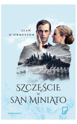 Szczęście w San Miniato - Jean d-Ormesson - Ebook - 978-83-65586-82-7