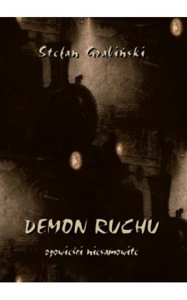 Demon ruchu. Opowieści niesamowite - Stefan Grabiński - Ebook - 978-83-8064-185-3