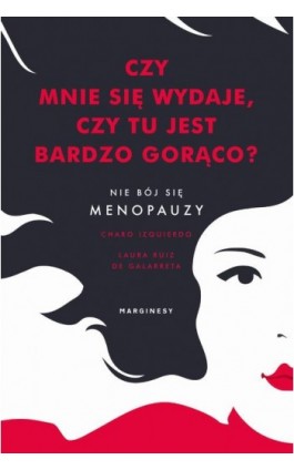 Czy mnie się wydaje, czy tu jest bardzo gorąco? - Charo Izquierdo - Ebook - 978-83-66140-48-6