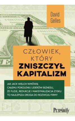 Człowiek, który zniszczył kapitalizm - David Gelles - Ebook - 978-83-8175-514-6