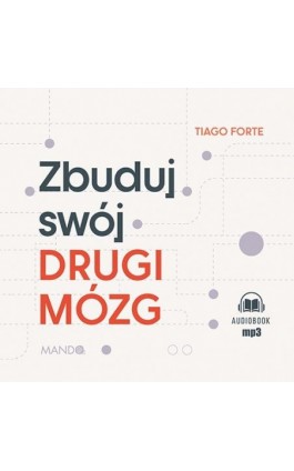 Zbuduj swój Drugi Mózg - Tiago Forte - Audiobook - 978-83-277-4014-4