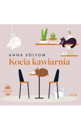 Kocia kawiarnia - Anna Sólyom - Audiobook - 978-83-277-4005-2