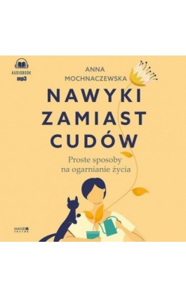 Nawyki zamiast cudów - Anna Mochnaczewska - Audiobook - 978-83-277-4049-6