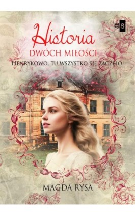 Historia dwóch miłości - Magda Rysa - Ebook - 978-83-8290-475-8