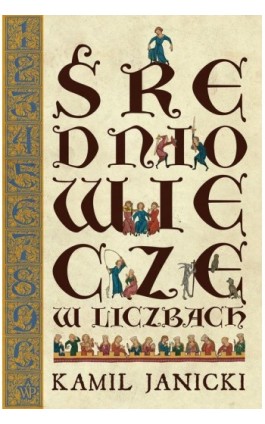 Średniowiecze w liczbach - Kamil Janicki - Ebook - 9788368158007