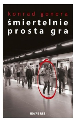 Śmiertelnie prosta gra - Konrad Gonera - Ebook - 978-83-8083-217-6