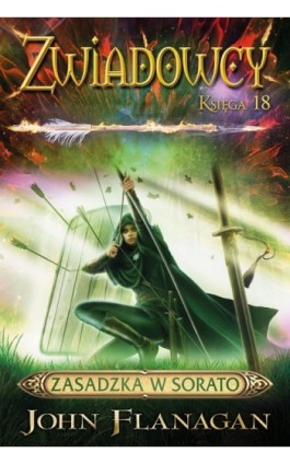 Zasadzka w Sorato. Zwiadowcy. Tom 18 - John Flanagan - Ebook - 978-83-8266-448-5