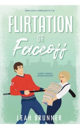 Flirtation or Faceoff - Leah Brunner - Ebook - 978-83-8266-447-8