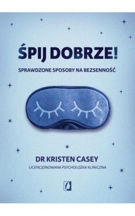 Śpij dobrze! - Kristen Casey - Ebook - 978-83-8371-263-5