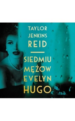 Siedmiu mężów Evelyn Hugo - Taylor Jenkins Reid - Audiobook - 9788366517134