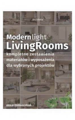 Nowoczesny pokój dzienny - przydatne rozwiązania. Katalog z zestawieniami materiałów i wyposażenia. - Ewa Kielek - Ebook - 978-83-67966-04-7