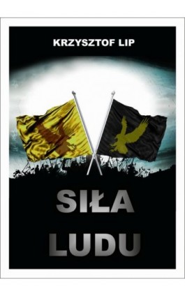 Siła ludu - Krzysztof Lip - Ebook - 978-83-7859-279-2