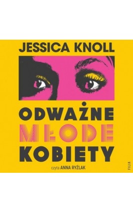Odważne młode kobiety - Jessica Knoll - Audiobook - 978-83-8357-580-3