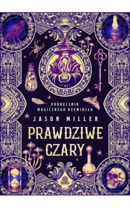 Prawdziwe czary - Jason Miller - Ebook - 978-83-8371-303-8