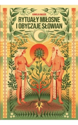 Rytuały miłosne i obyczaje Słowian - Kornelia Kwajzer - Ebook - 978-83-287-3303-9